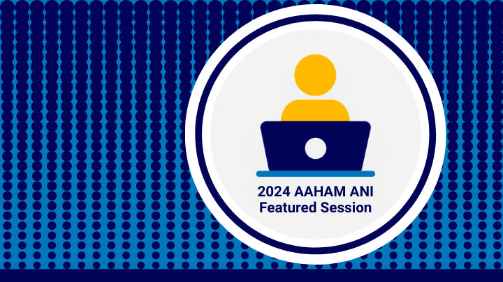 AAHAM ANI 2024 Featured Session: Harnessing AI for Healthcare Revenue Cycle Transformation